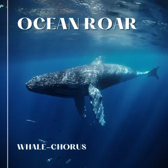 Whale Chorus by Ocean Roar