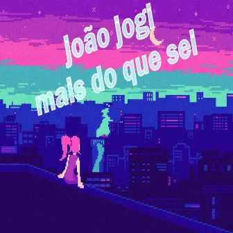 Mais do Que Sei by João Jogi