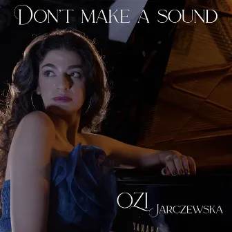 Don't make a sound by Ozi Jarczewska