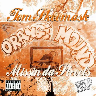 Missin' Da Streets by Tom Skeemask