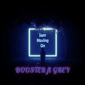 Iam Moving On by Booster