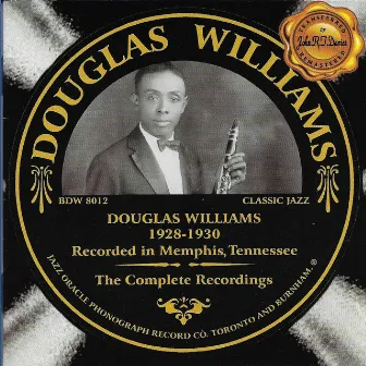 Douglas Williams - the Complete Recordings 1928-1930 by Douglas Williams