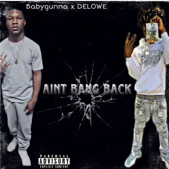 Aint Bang Back by Delowe