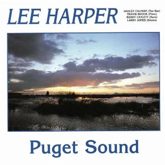 Title: Puget Sound - Artist: Lee Harper/Hadley Caliman/Travis Shook/Buddy Catlett/Larry Vincent Jones by Hadley Caliman