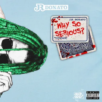 Why So Serious by J.R. Donato