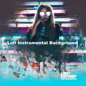 Lofi Instrumental Background by Lofi HipHop Instrumental