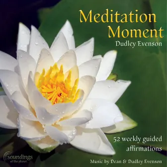 Meditation Moment by Dudley Evenson