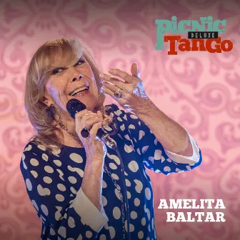 Amelita Baltar - Picnic Tango Deluxe by Picnic En el Piso Doce