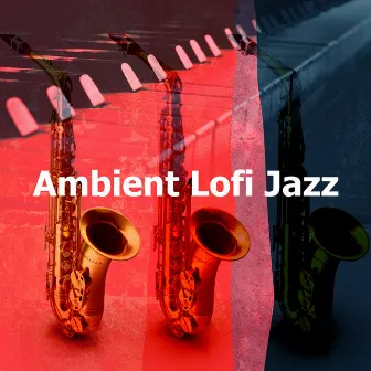 Ambient Lofi Jazz by Simply Jazz