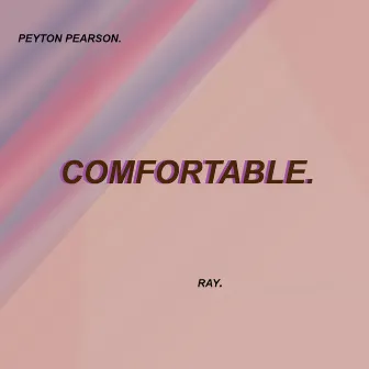 Comfortable by Peyton Pearson