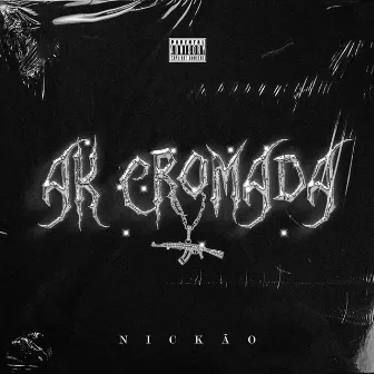 Ak Cromada by Nickão