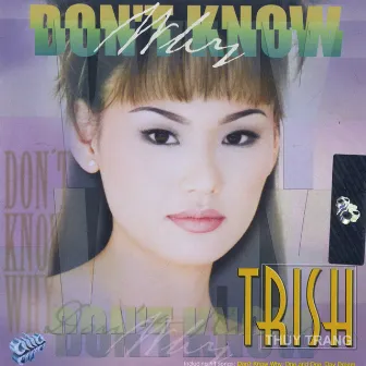 Don't Know Why by Trish Thuy Trang