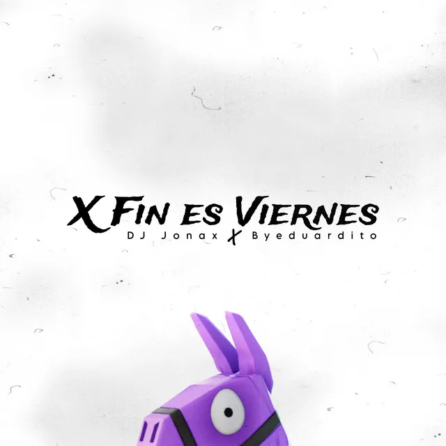 X Fin Es Viernes