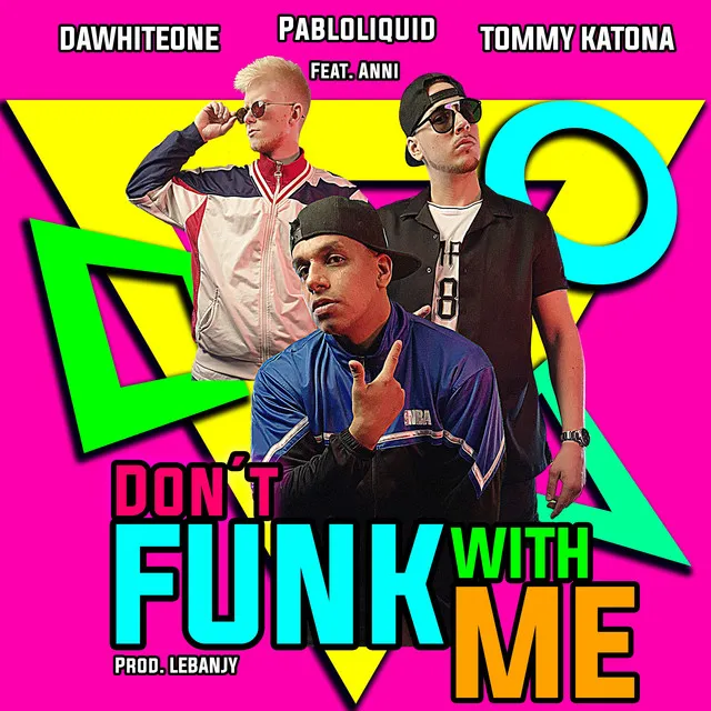 Don´t Funk With Me