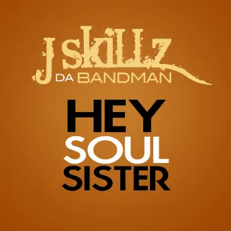 Hey, Soul Sister by J Skillz