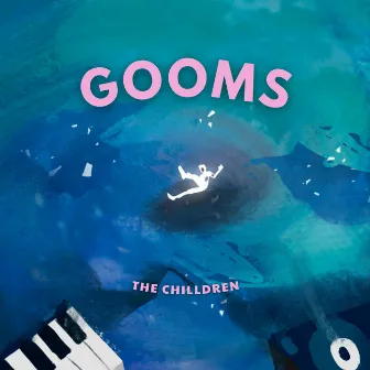 GOOMS by The Chilldren