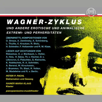 Wagner-Zyklus und andere erotische und animalische Extremi- und Perversitäten, Vol. 2 by Peter P. Pachl