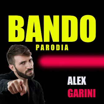 Bando (Parodia) by Alex Garini