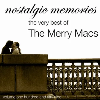 Nostalgic Memories-The Very Best Of The Merry Macs-Vol. 159 by The Merry Macs