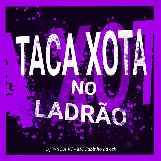 Taca xota no ladrão