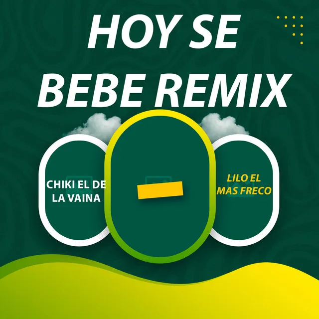 Hoy Se Bebe - Remix