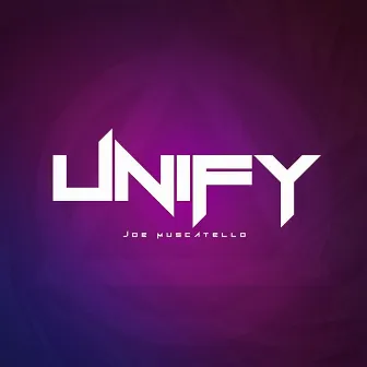 Unify by Joe Muscatello