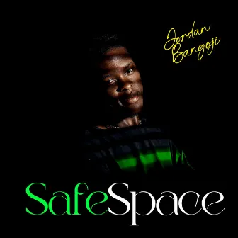 Safe Space by Jordan Bangoji