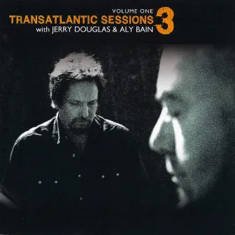 Transatlantic Sessions - Series 3: Volume One by 