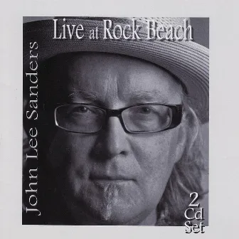 Live At Rock Beach by John Lee Sanders