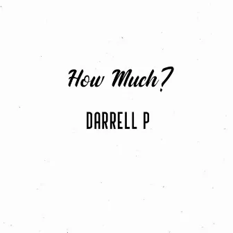 How Much? (Clean) by Darrell Parkes