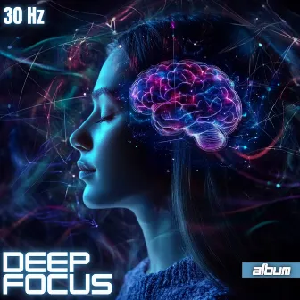 30 Hz Deep Focus Binaural Frequencies - Study Music for Focus and Concentration by Binaural Beats Catalogue