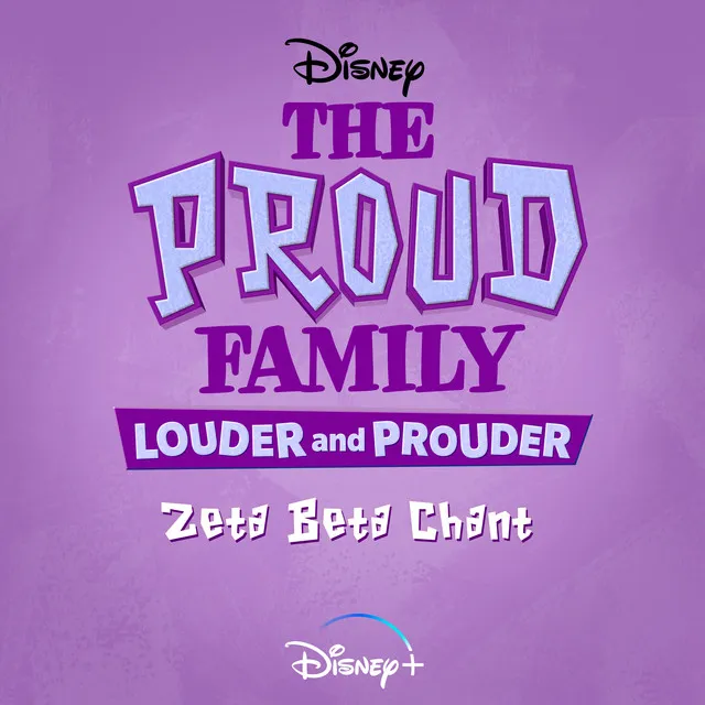 Zeta Beta Chant - From "The Proud Family: Louder and Prouder"