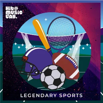 Legendary Sports by Hit Music Lab