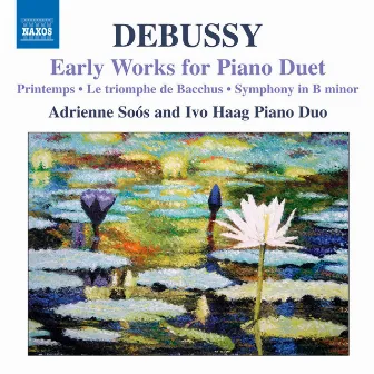 Debussy: Early Works for Piano Duet by Adrienne Soos