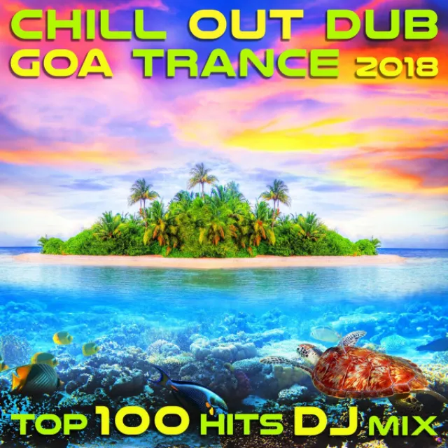 Phantom Behavior - Chill Out Dub Goa Trance 2018 Top 100 DJ Mix Edit