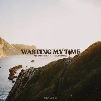 Wasting My Time by Tschax