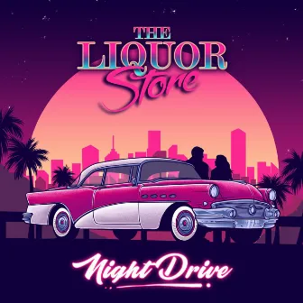 NightDrive by The Liquor Store