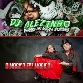 O Magico Faz Magica by Dj Alezinho