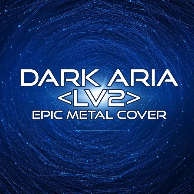 DARK ARIA <LV2> (Epic Metal Cover)