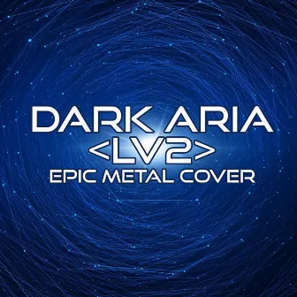 DARK ARIA <LV2> (Epic Metal Cover) by Bard ov Asgard