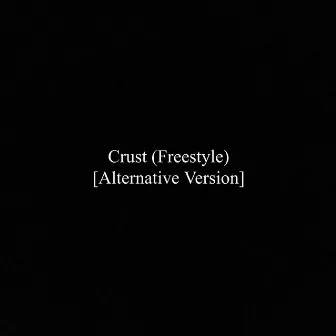 Crust (Freestyle) [Alternative Version] by Alex LeBrun