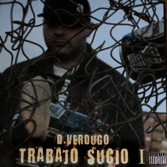 TRABAJO SUCIO, Vol. 1 by D.VERDUGO