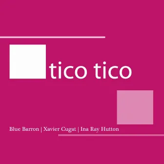 Tico Tico by Ina Ray Hutton