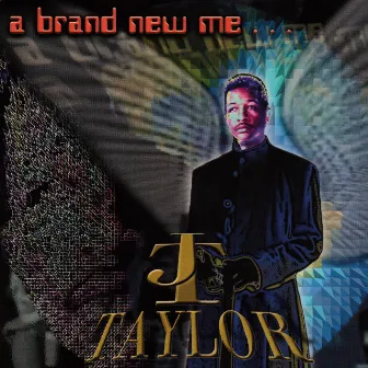 A Brand New Me by J.T. Taylor