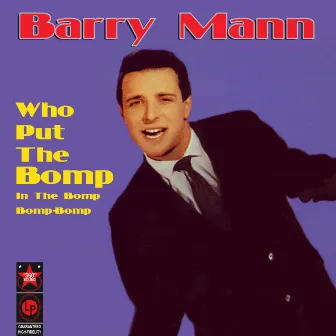 Who Put The Bomp In The Bomp-Bomp-Bomp by Barry Mann