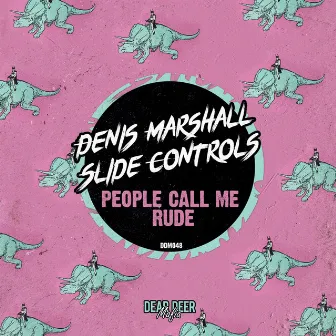 People Call Me Rude by Denis Marshall