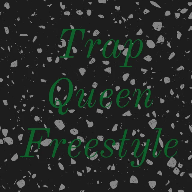 Trap Queen - Freestyle