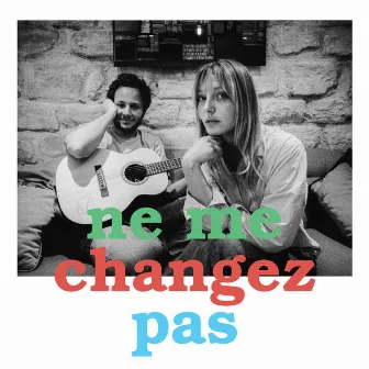 Ne me changez pas by Janie