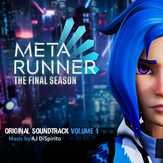 Meta Runner: The Final Season Volume 1 (Original Webseries Soundtrack) by AJ Dispirito