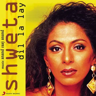 Dil La Ley by Shweta Shetty